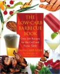 Low-Carb Barbecue Book: Over 200 Recipes for the Grill and Picnic Table