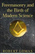 Freemasonry and the Birth of Modern Science