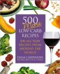 500 More Low-Carb Recipes: 500 All-New Recipes from Around the World