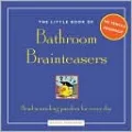 The Little Book of Bathroom Brainteasers: Head-Scratching Puzzlers for Every Day