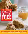 Best-Ever Wheat- and Gluten-Free Baking Book: Over 200 Recipes for Muffins, Cookies, Breads, and More