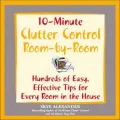 10 Minute Clutter Control Room By Room: 400 All-New Tips for Every Room!