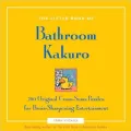 The Little Book of Bathroom Kakuro: 200 Original Cross-Sums for Brain-Sharpening Entertainment