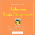 The Big Book of Bathroom Brain-Sharpeners: Entertaining Sudoku, Kakuro, and Brainteasers for Every Day