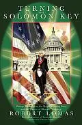 Turning the Solomon Key George Washington, the Bright Morning Star, and the Secrets of Mason...