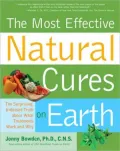 Most Effective Natural Cures on Earth: The Surprising Unbiased Truth about What Treatments Work and Why