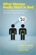 What Women Really Want in Bed: The Surprising Secrets Women Wish Men Knew about Sex