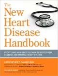 The New Heart Disease Handbook: Everything You Need to Know to Effectively Reverse and Manage Heart Disease