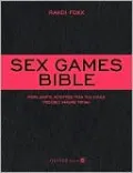 Sex Games Bible: More Erotic Activities Than You Could Possibly Imagine Trying