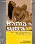 Kama Sutra 52: A Year's Worth of the Best Positions for Passion and Pleasure