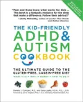 The Kid-Friendly ADHD and Autism Cookbook, Updated and Revised: The Ultimate Guide to the Gluten-Free, Casein-Free Diet