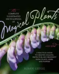 The Complete Illustrated Encyclopedia of Magical Plants, Revised