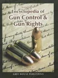 Encyclopedia of Gun Control & Gun Rights