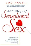 365 Days of Sensational Sex: Tantalizing Tips and Techniques to Keep the Fires Burning All Year Long