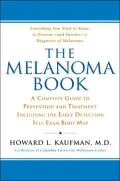 The Melanoma Book: A Complete Guide to Prevention and Treatment, Including theEarly DetectionSelf-Exam Body Map