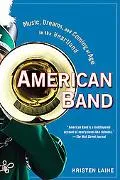 American Band: Music, Dreams, and Coming of Age in the Heartland