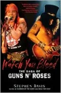 Watch You Bleed: The Saga of Guns N' Roses