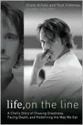 Life, on the Line: Chasing Greatness, Facing Death, and Redefining the Way We Eat