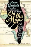 On the Map: A Mind-Expanding Exploration of the Way the World Looks (PagePerfect NOOK Book)