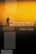 Rethinking Celibacy, Reclaiming the Church