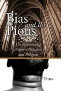 Bias and the Pious: The Relationship between Prejudice and Religion