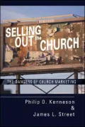 Selling Out the Church: The Dangers of Church Marketing