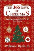 The 365 Days of Christmas: Keeping the Wonder of It All Ever Green