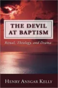 The Devil at Baptism: Ritual, Theology, and Drama