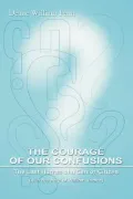 The Courage of Our Confusions: The Last Hurrah of a Senior Citizen (With The Help of William James)