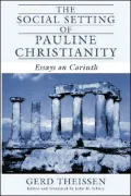 The Social Setting of Pauline Christianity: Essays on Corinth