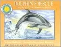 Dolphin's Rescue: The Story of a Pacific White-Sided Dolphin
