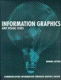 Information Graphics and Visual Clues : Communicating Information through Graphic Design