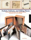 Pockets, Pullouts, and Hiding Places: Interactive Elements for Altered Books, Memory Art, and Collage