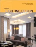 Complete Lighting Design : A Practical Design Guide to Perfect Lighting