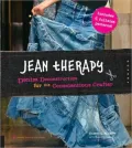 Jean Therapy: Denim Deconstruction for the Conscientious Crafter (Domestic Arts for Crafty Girls Series)