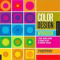 Color Design Workbook: A Real-World Guide to Using Color in Graphic Design