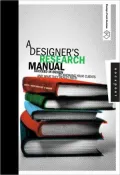 A Designer’s Research Manual: Succeed in Design by Knowing Your Clients and What They Really Need