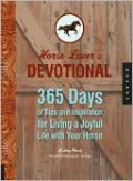 Horse Lover's Daily Companion: 365 Days of Tips and Inspiration for Living a Joyful Life with Your Horse
