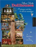 Mixed-Media Dollhouses: Techniques and Ideas for Doll-Size Assemblages