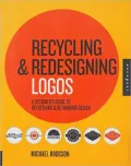 Recycling and Redesigning Logos: A Designer's Guide to Refreshing and Rethinking Design