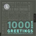 1,000 More Greetings: Creative Correspondence Designed for All Occasions
