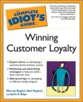 The Complete Idiot's Guide to Winning Customer Loyalty