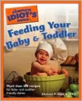 The Complete Idiot's Guide to Feeding your Baby and Toddler