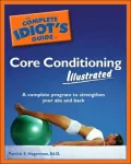 The Complete Idiot's Guide to Core Conditioning, Illustrated