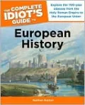 The Complete Idiot's Guide to European History