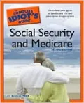 The Complete Idiot's Guide to Social Security and Medicare
