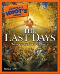 The Complete Idiot's Guide to the Last Days
