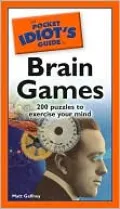 The Pocket Idiot's Guide to Brain Games