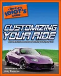 The Complete Idiot's Guide to Customizing your Ride
