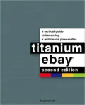 Titanium Ebay: A Tactical Guide to Becoming a Millionaire Powerseller